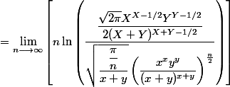  = \lim\limits_{n \longrightarrow \infty} \left[n \ln\left(\dfrac{\dfrac{\sqrt{2\pi} X^{X-1/2}Y^{Y-1/2}}{2(X+Y)^{X+Y-1/2}}}{ \sqrt{\dfrac{\dfrac{\pi}{n}}{x + y}} \left(\dfrac{x^x y^y}{(x + y)^{x + y}}\right)^{\frac{n}{2}}}\right)\right]